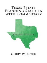 bokomslag Texas Estate Planning Statutes With Commentary