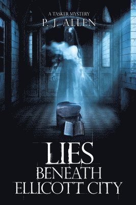 P J Allen, P. J. Allen - Lies Beneath Ellicott City, Häftad