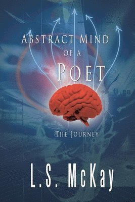 L S McKay, L. S. McKay, L.S. McKay - Abstract Mind of a Poet, Häftad