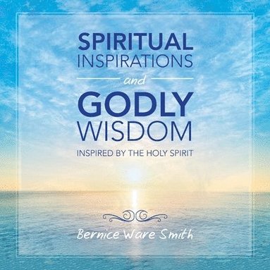 bokomslag Spiritual Inspirations and Godly Wisdom