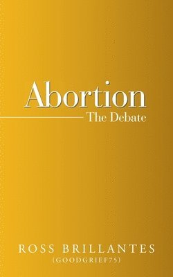 bokomslag Abortion - the Debate