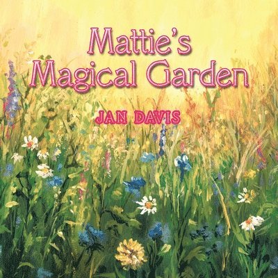 Jan Davis - Mattie's Magical Garden, Häftad