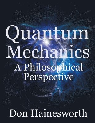 Quantum Mechanics - a Philosophical Perspective 1