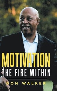 bokomslag Motivation - the Fire Within