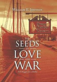 bokomslag The Seeds of Love and War