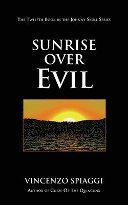 Vincenzo Spiaggi - Sunrise over Evil, Häftad