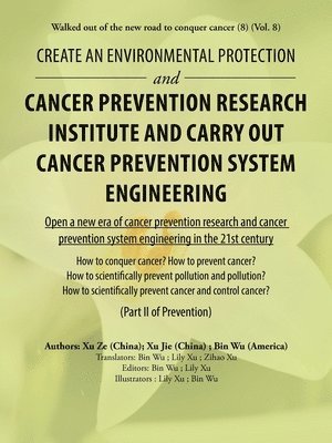 Create an Environmental Protection and Cancer Prevention Research Institute and Carry out Cancer Prevention System Engineering