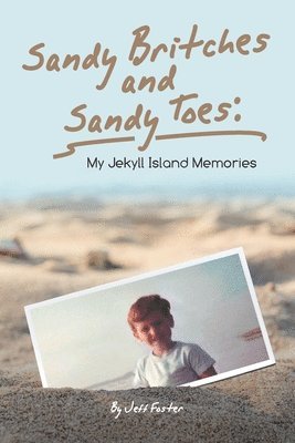 Jeff Foster - Sandy Britches and Sandy Toes, Häftad