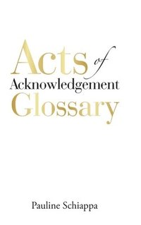 bokomslag Acts of Acknowledgement Glossary