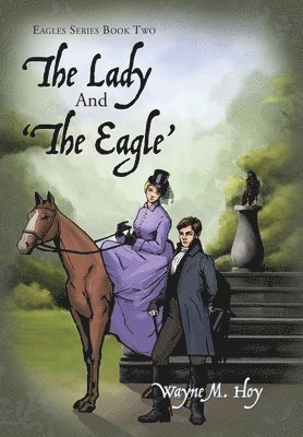 Wayne M Hoy, Wayne M. Hoy - Lady and 'The Eagle', Inbunden