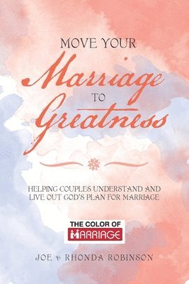 Joe Robinson, Rhonda Robinson - Move Your Marriage to Greatness, Häftad
