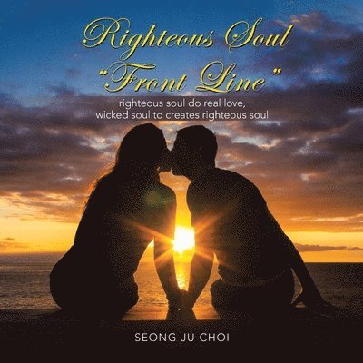 Seong Ju Choi - Righteous Soul Living "Front Line", Häftad