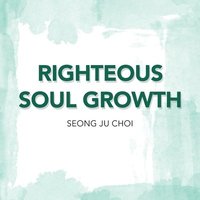 bokomslag Righteous Soul Growth