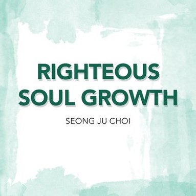 bokomslag Righteous Soul Growth