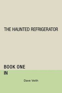 bokomslag The Haunted Refrigerator