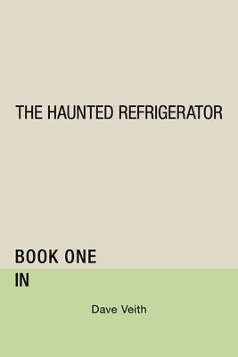 Dave Veith - Haunted Refrigerator, Häftad