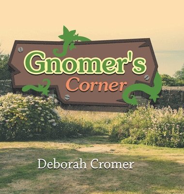Deborah Cromer - Gnomer's Corner, Inbunden