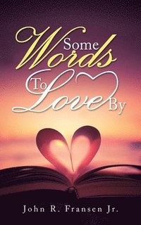 bokomslag Some Words to Love By