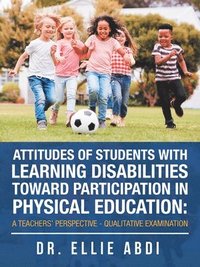 bokomslag Attitudes of Students with Learning Disabilities Toward Participation in Physical Education