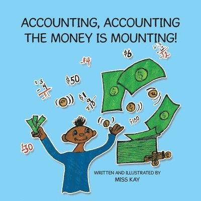 Miss Kay - Accounting, Accounting the Money Is Mounting!, Häftad
