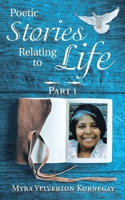 Myra Yelverton Kornegay - Poetic Stories Relating to Life, Häftad