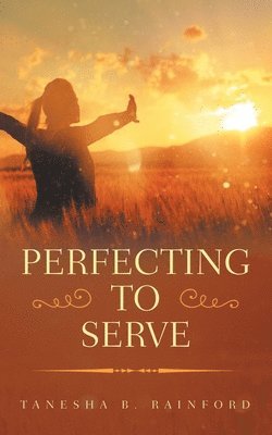 Perfecting to Serve 1