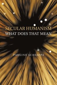 bokomslag Secular Humanism What Does That Mean