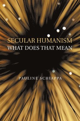 Secular Humanism What Does That Mean 1