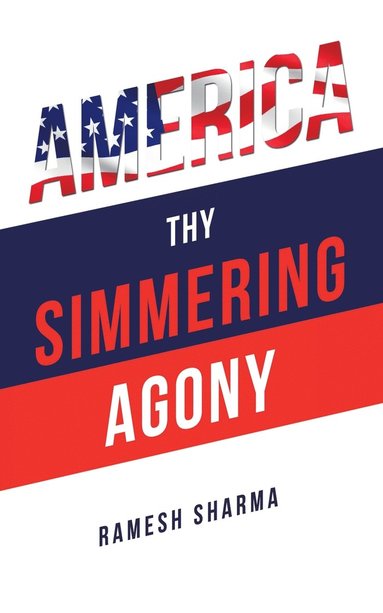 bokomslag America Thy Simmering Agony