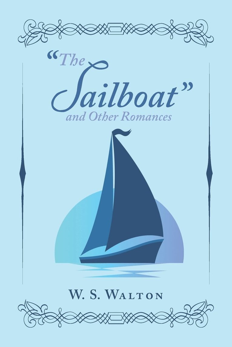 &quot;The Sailboat&quot; and Other Romances 1