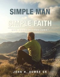 bokomslag I Am a Simple Man with a Simple Faith