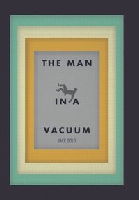 bokomslag The Man in a Vacuum