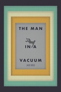 bokomslag Man in a Vacuum