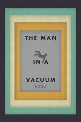 bokomslag Man in a Vacuum