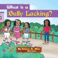 bokomslag What Is a Bully Lacking?