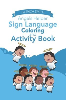 Glenda Smith - Angels Helper Sign Language Coloring and Activity Book, Häftad