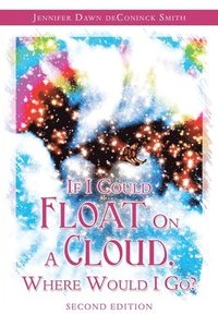 bokomslag If I Could Float on a Cloud, Where Would I Go?