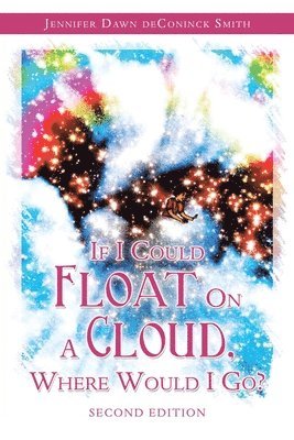 If I Could Float on a Cloud, Where Would I Go? 1