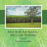 bokomslag Mai Buk Ah Kriol/Inglish Poaymz