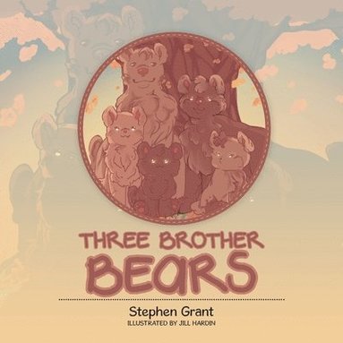 Stephen Grant - Three Brother Bears, Häftad