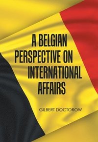 bokomslag A Belgian Perspective on International Affairs