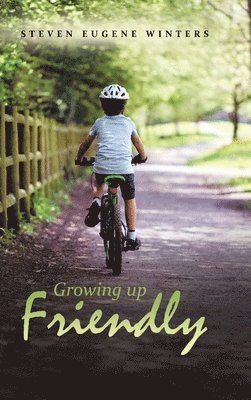 Steven Eugene Winters - Growing up Friendly, Inbunden