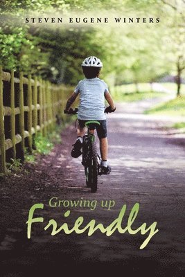 Growing up Friendly 1