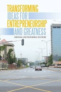 bokomslag Transforming Ideas for Entrepreneurship and Greatness