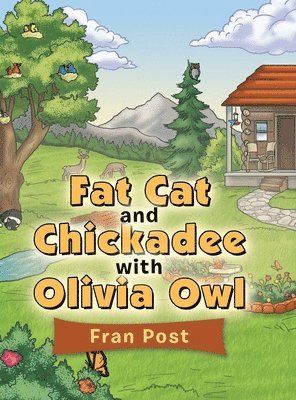 Fran Post - Fat Cat and Chickadee with Olivia Owl, Inbunden