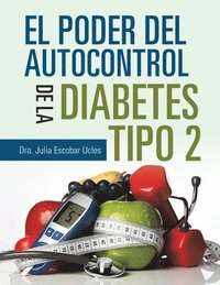 bokomslag El Poder Del Autocontrol De La Diabetes Tipo 2