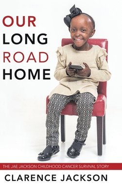 Clarence Jackson - Our Long Road Home, Inbunden