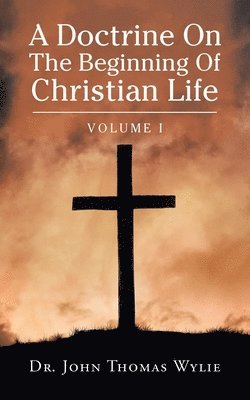 A Doctrine on the Beginning of Christian Life 1