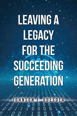 Leaving a Legacy for the Succeeding Generation