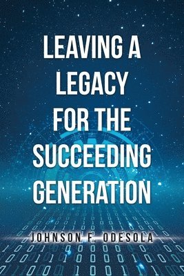 Leaving a Legacy for the Succeeding Generation 1